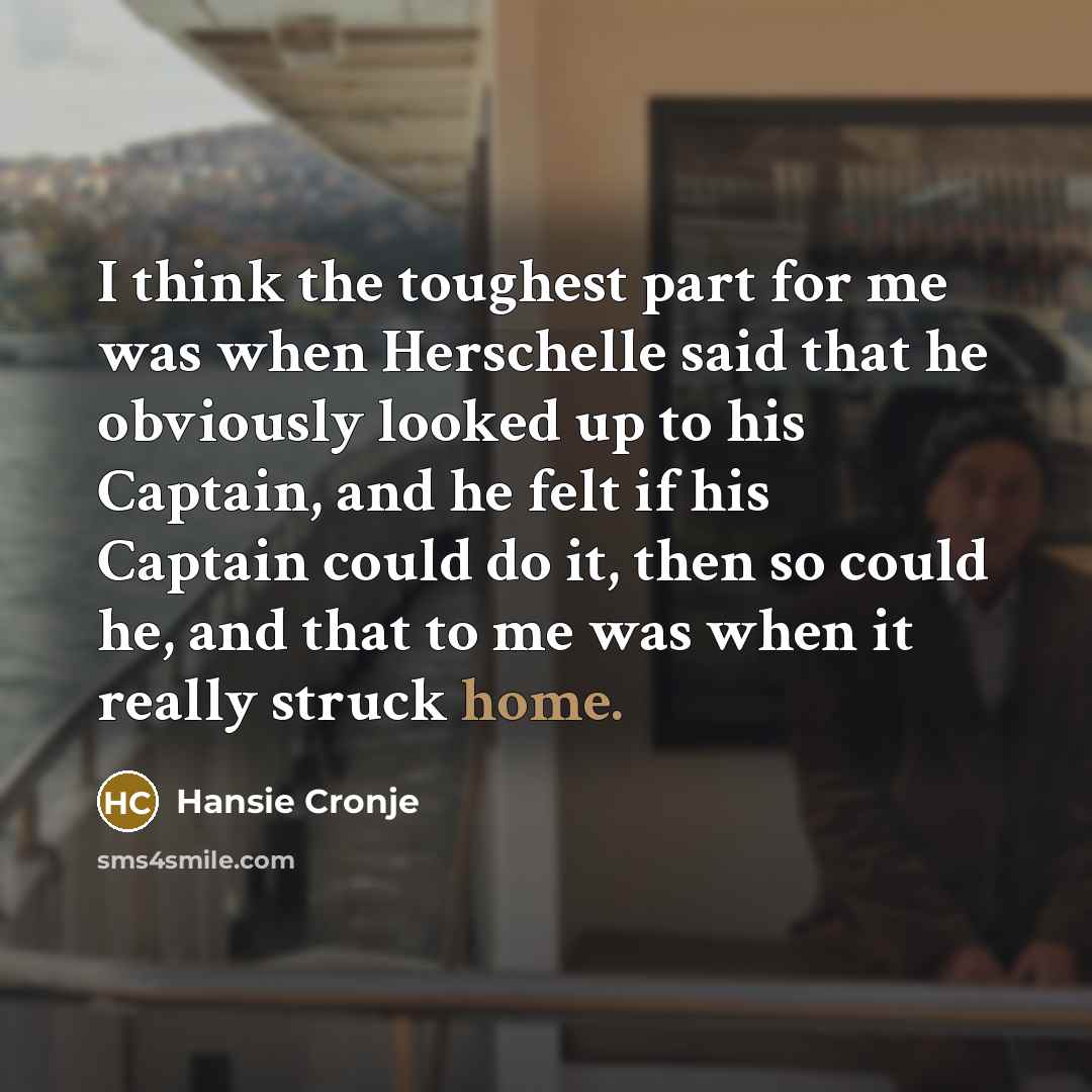 “I think the toughest part for me was when Herschelle…” quote by Hansie Cronje
