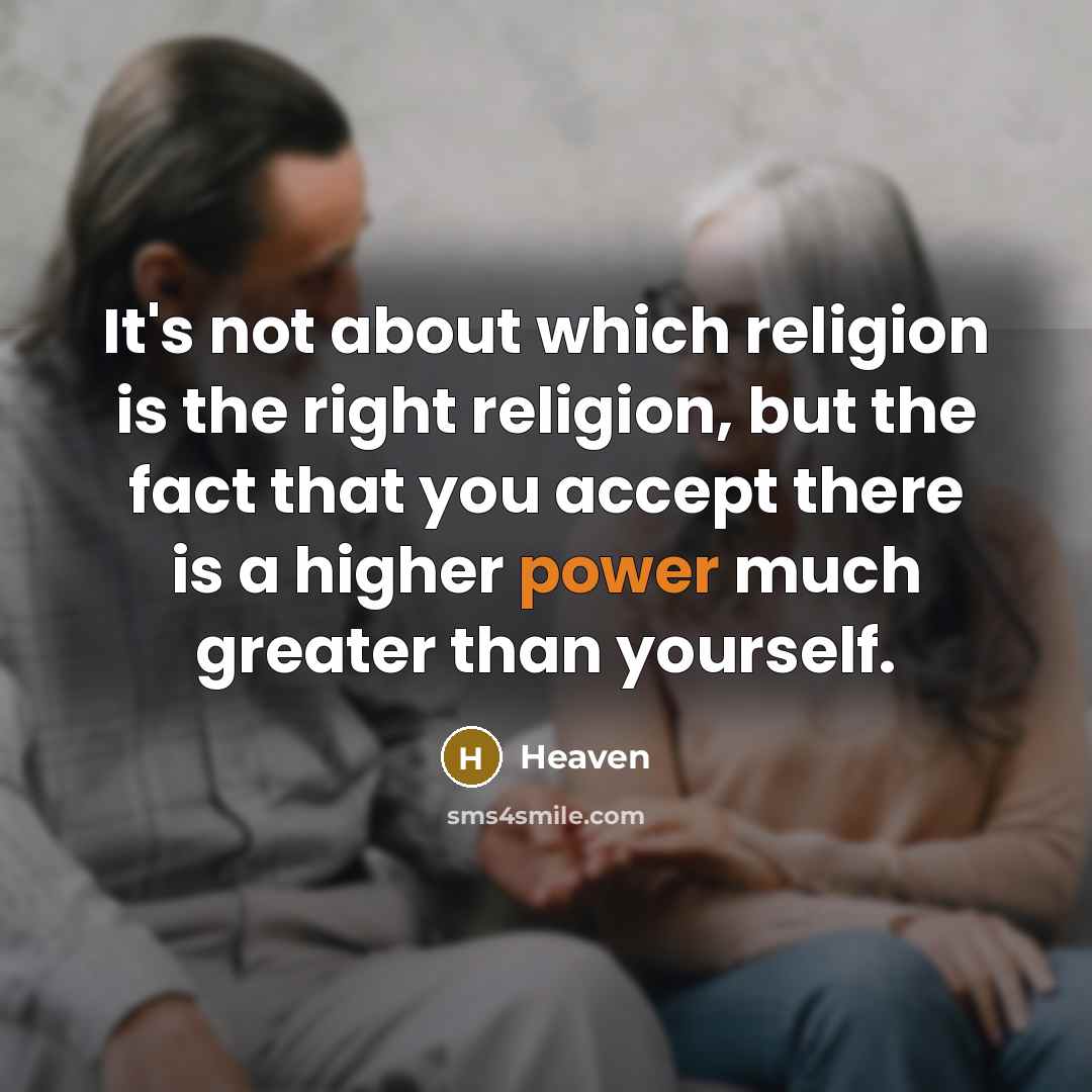 “It's not about which religion is the right religion, but…” quote by Heaven