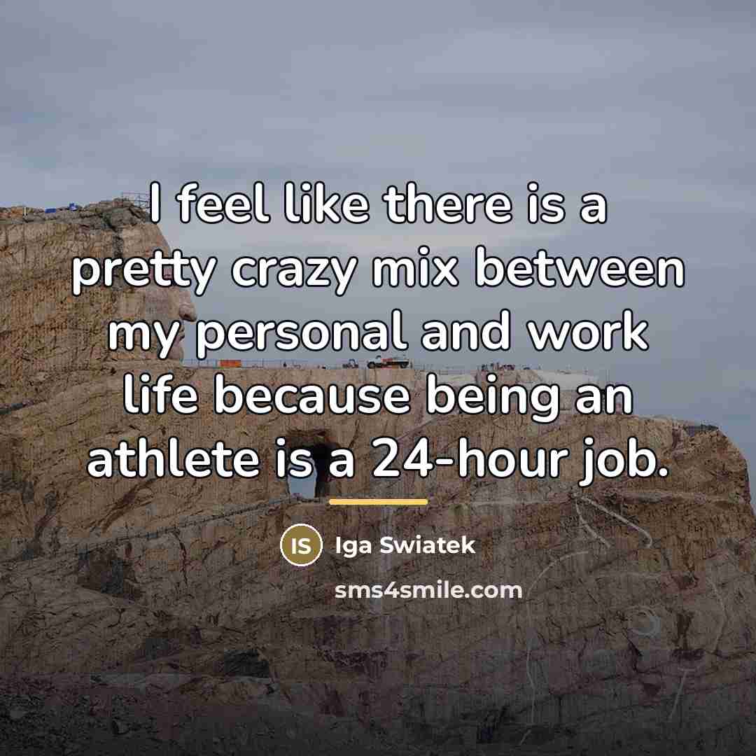 “I feel like there is a pretty crazy mix between…” quote by Iga Swiatek
