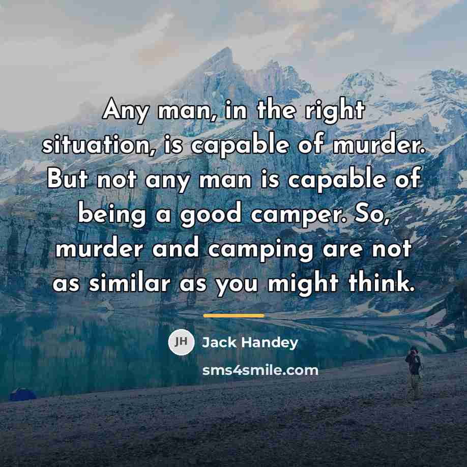 “Any man, in the right situation, is capable of murder.…” quote by Jack Handey