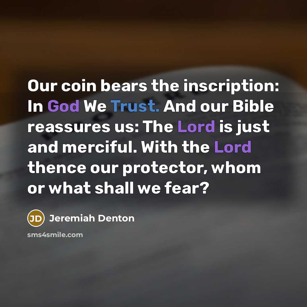 “Our coin bears the inscription: In God We Trust. And…” quote by Jeremiah Denton