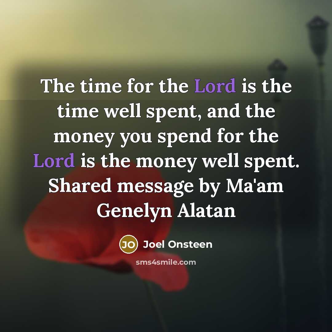 “The time for the Lord is the time well spent,…” quote by Joel Onsteen
