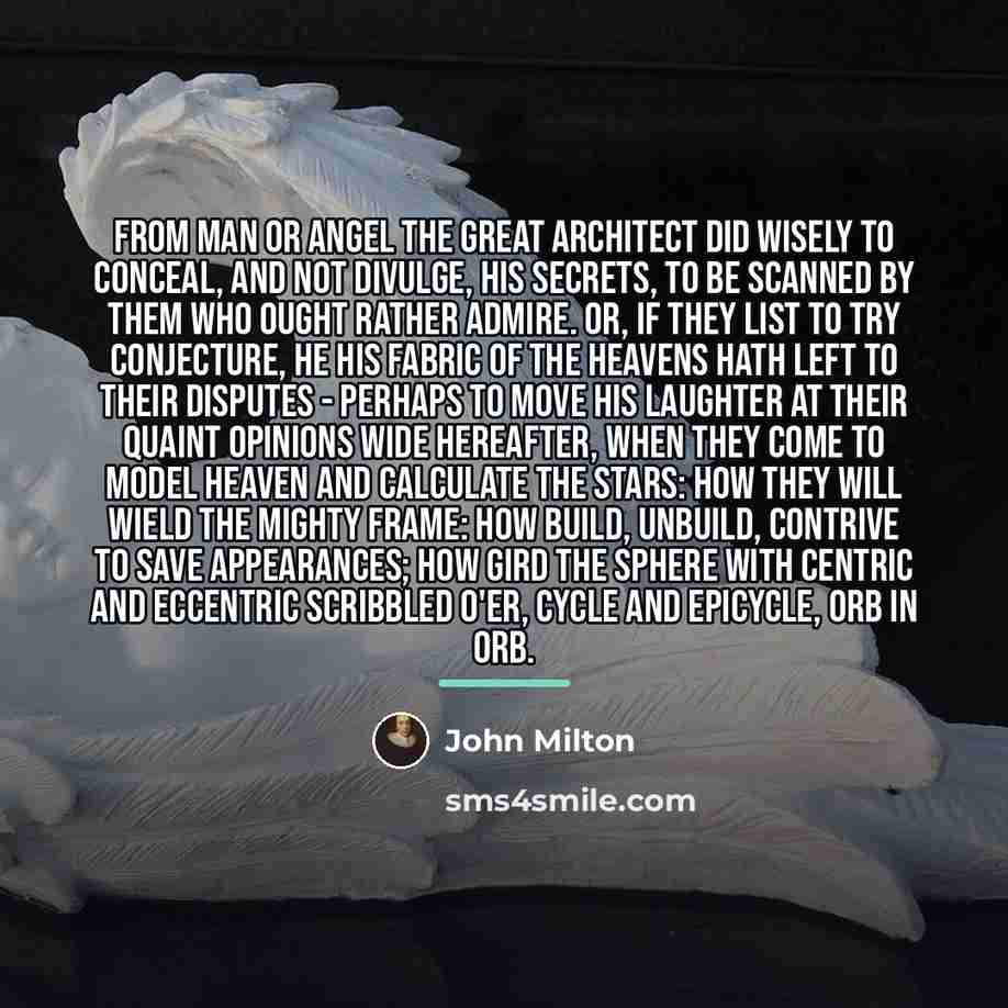 “From Man or Angel the great Architect Did wisely to…” quote by John Milton