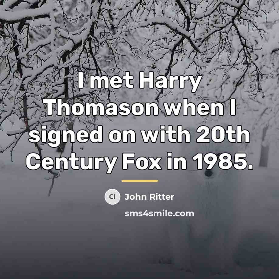 “I met Harry Thomason when I signed on with 20th…” quote by John Ritter