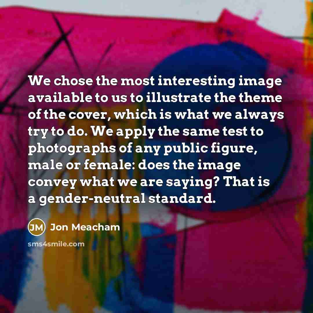 “We chose the most interesting image available to us to…” quote by Jon Meacham