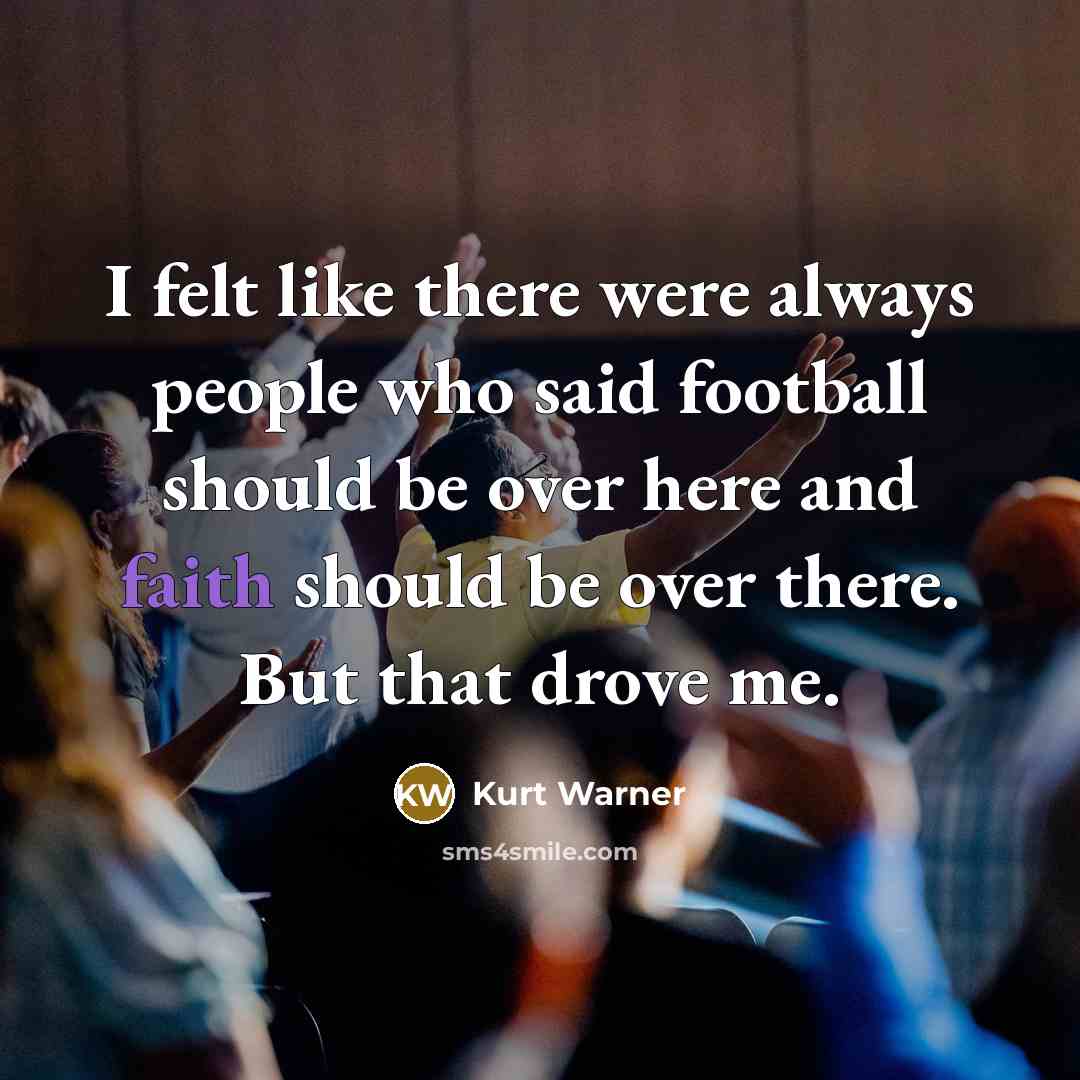 “I felt like there were always people who said football…” quote by Kurt Warner