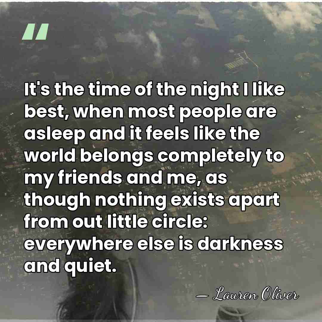 It's the time of the night I like best, when most people&hellip; - Lauren Oliver