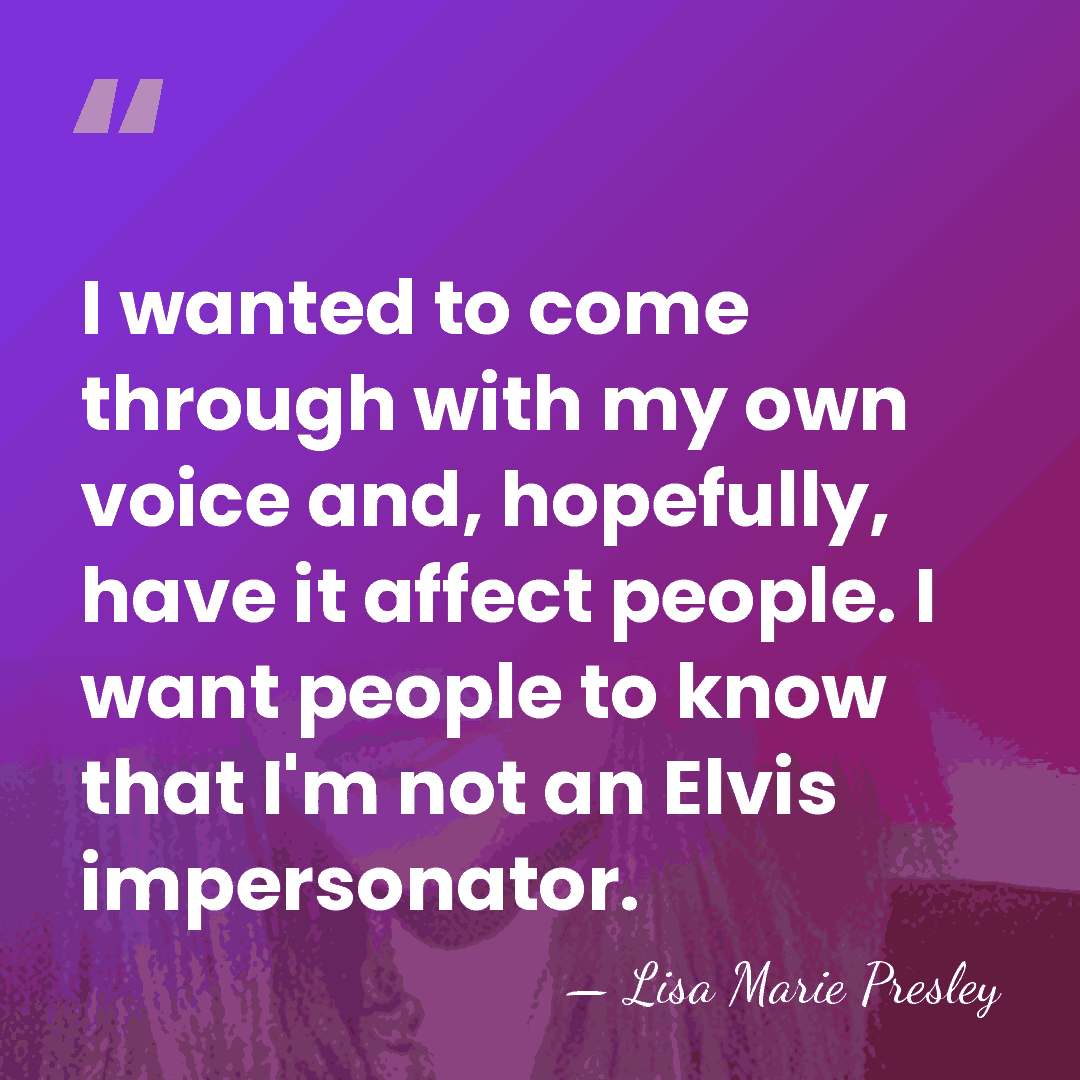 I wanted to come through with my own voice and, hopefully, have&hellip; - Lisa Marie Presley