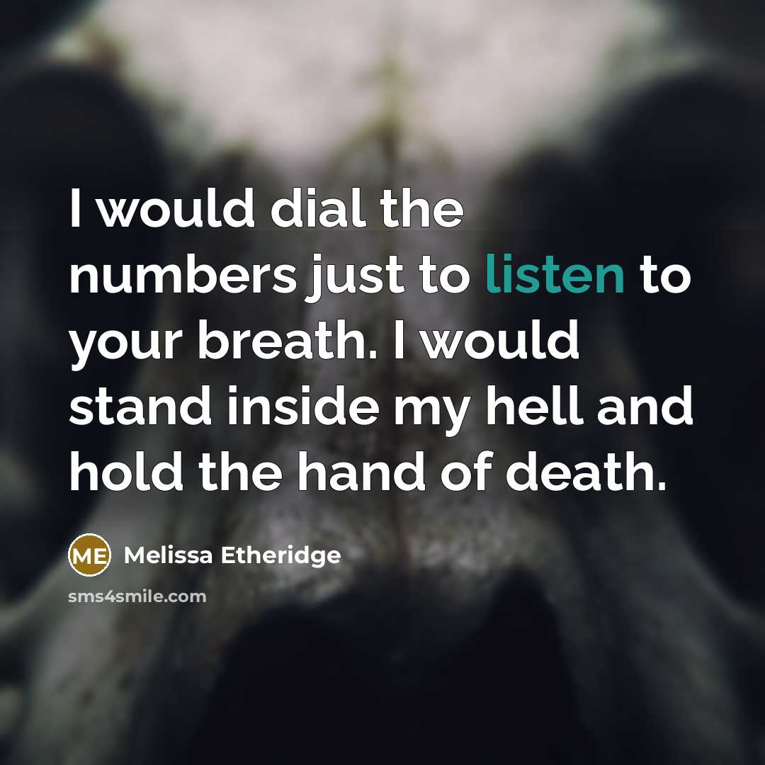 “I would dial the numbers just to listen to your…” quote by Melissa Etheridge