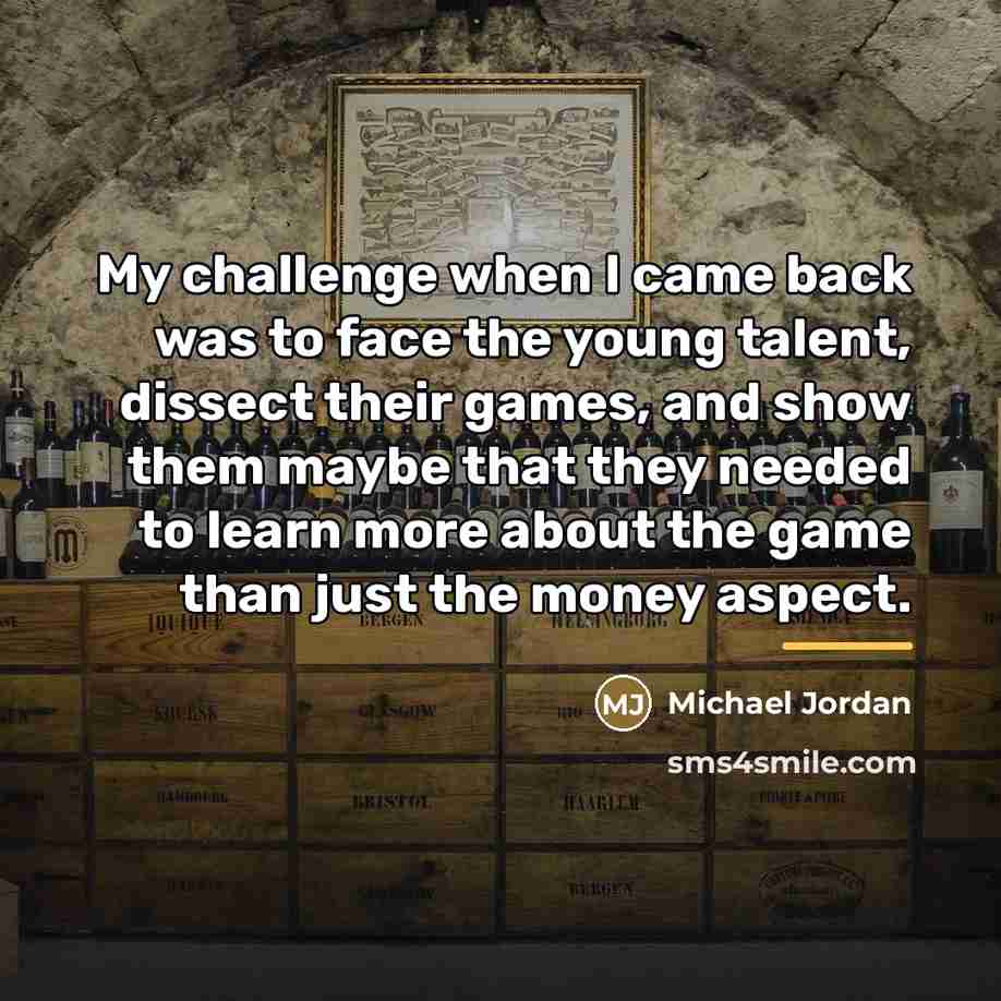 “My challenge when I came back was to face the…” quote by Michael Jordan