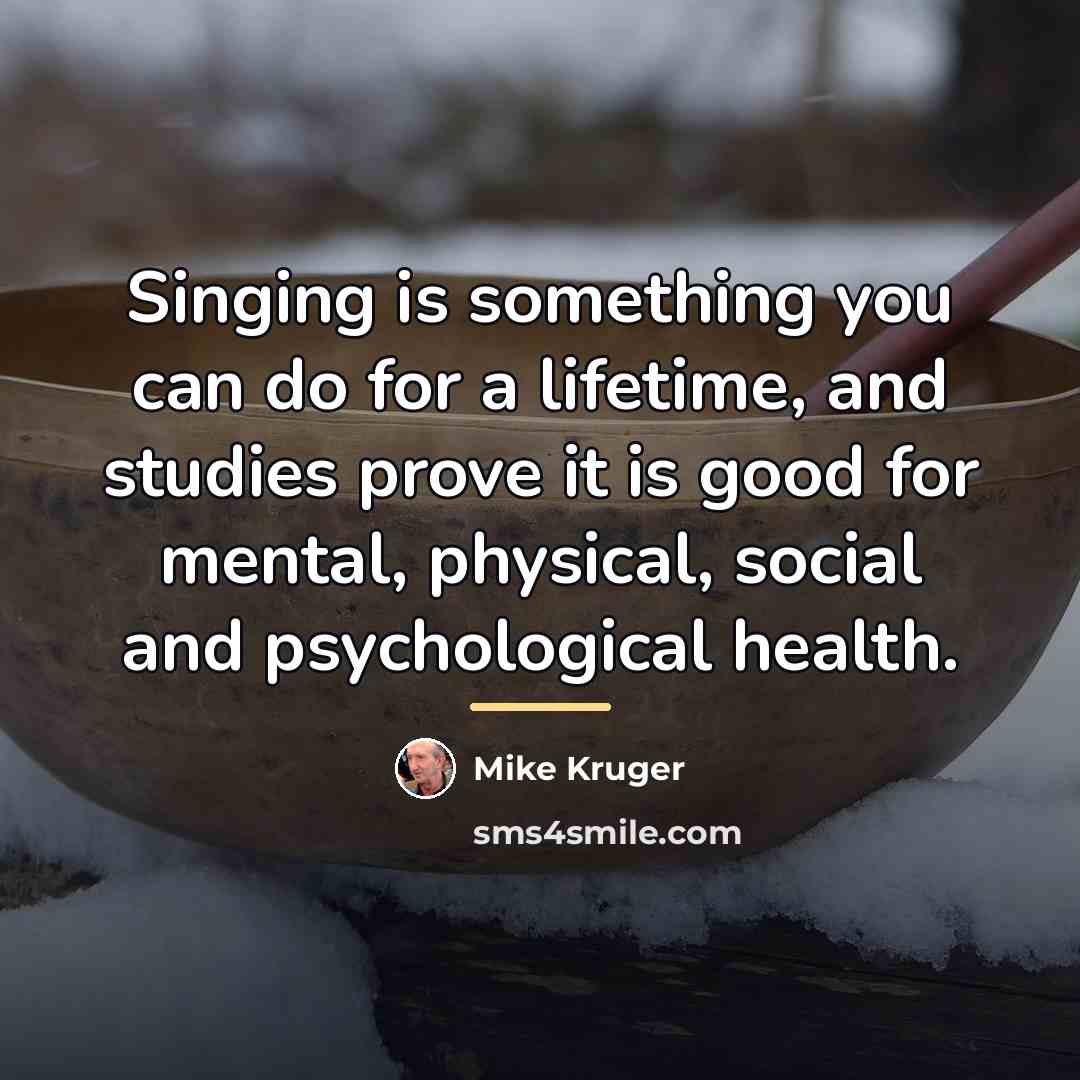 “Singing is something you can do for a lifetime, and…” quote by Mike Kruger