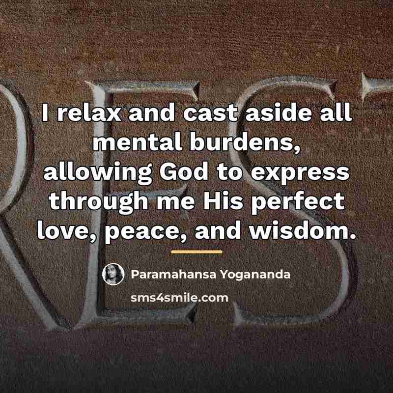 “I relax and cast aside all mental burdens, allowing God…” quote by Paramahansa Yogananda