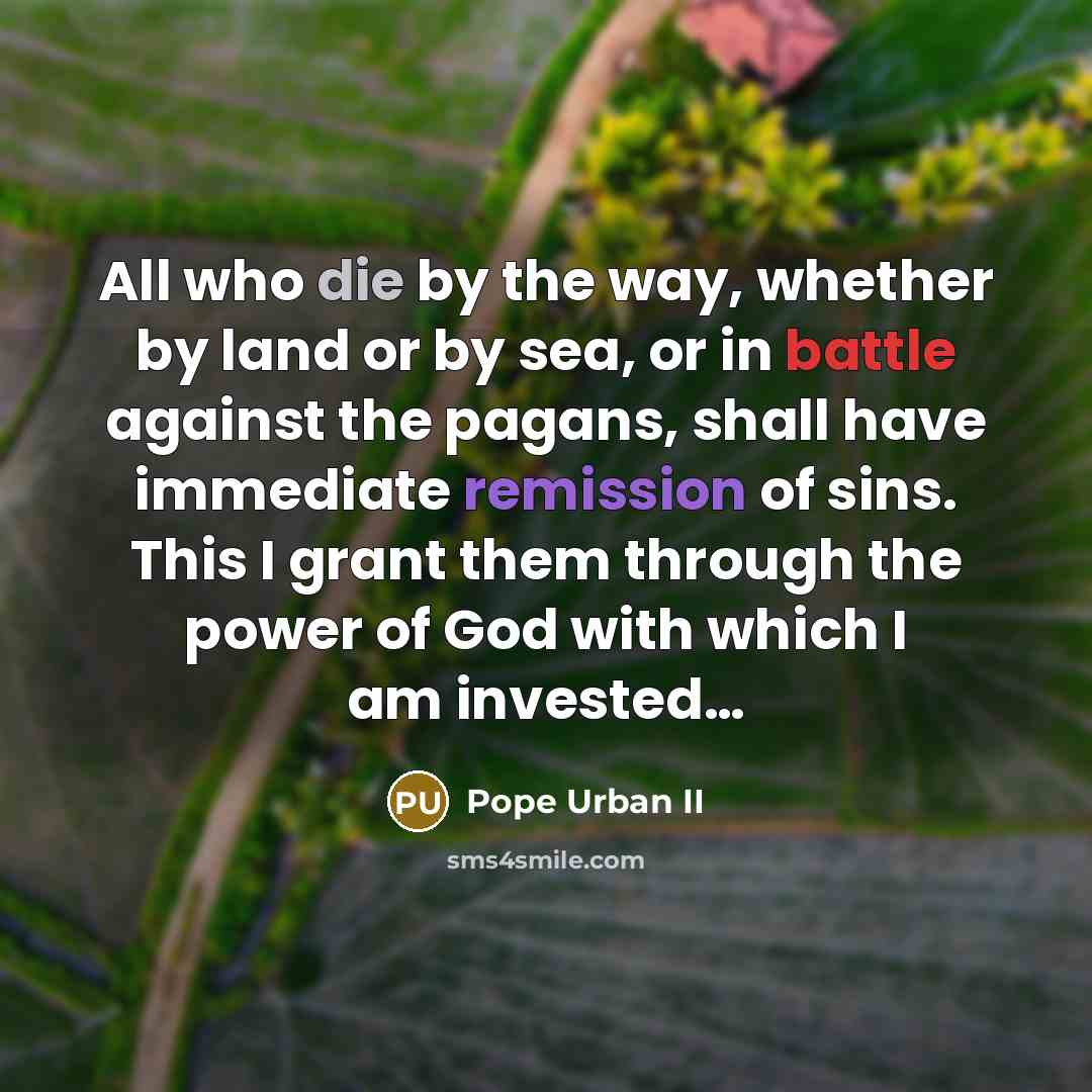 “All who die by the way, whether by land or…” quote by Pope Urban II
