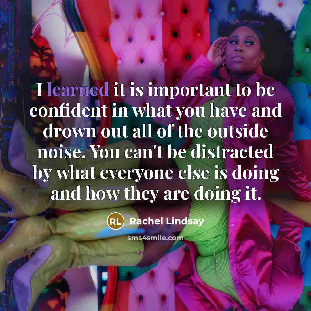 “I learned it is important to be confident in what…” quote by Rachel Lindsay