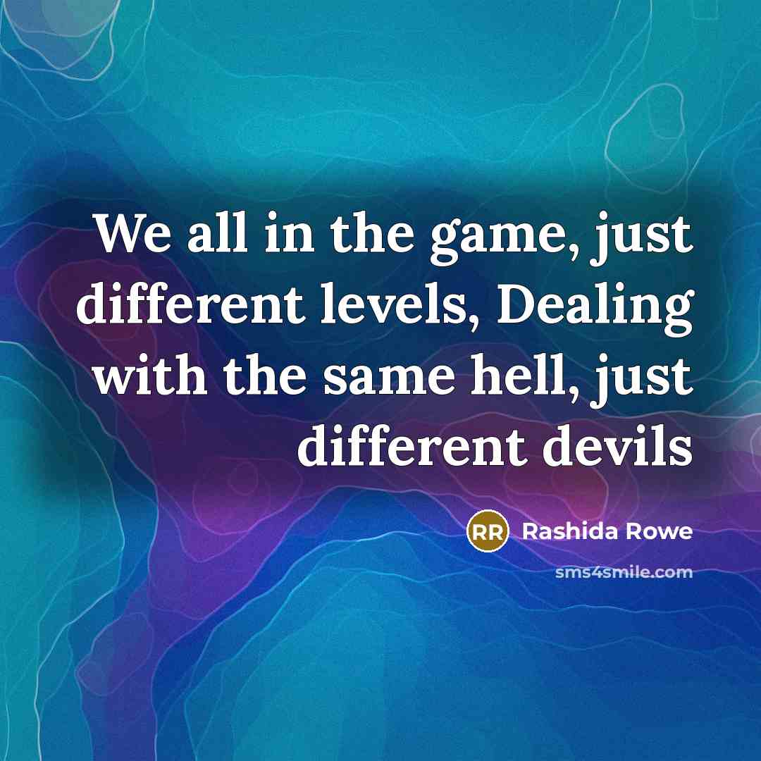 “We all in the game, just different levels, Dealing with…” quote by Rashida Rowe