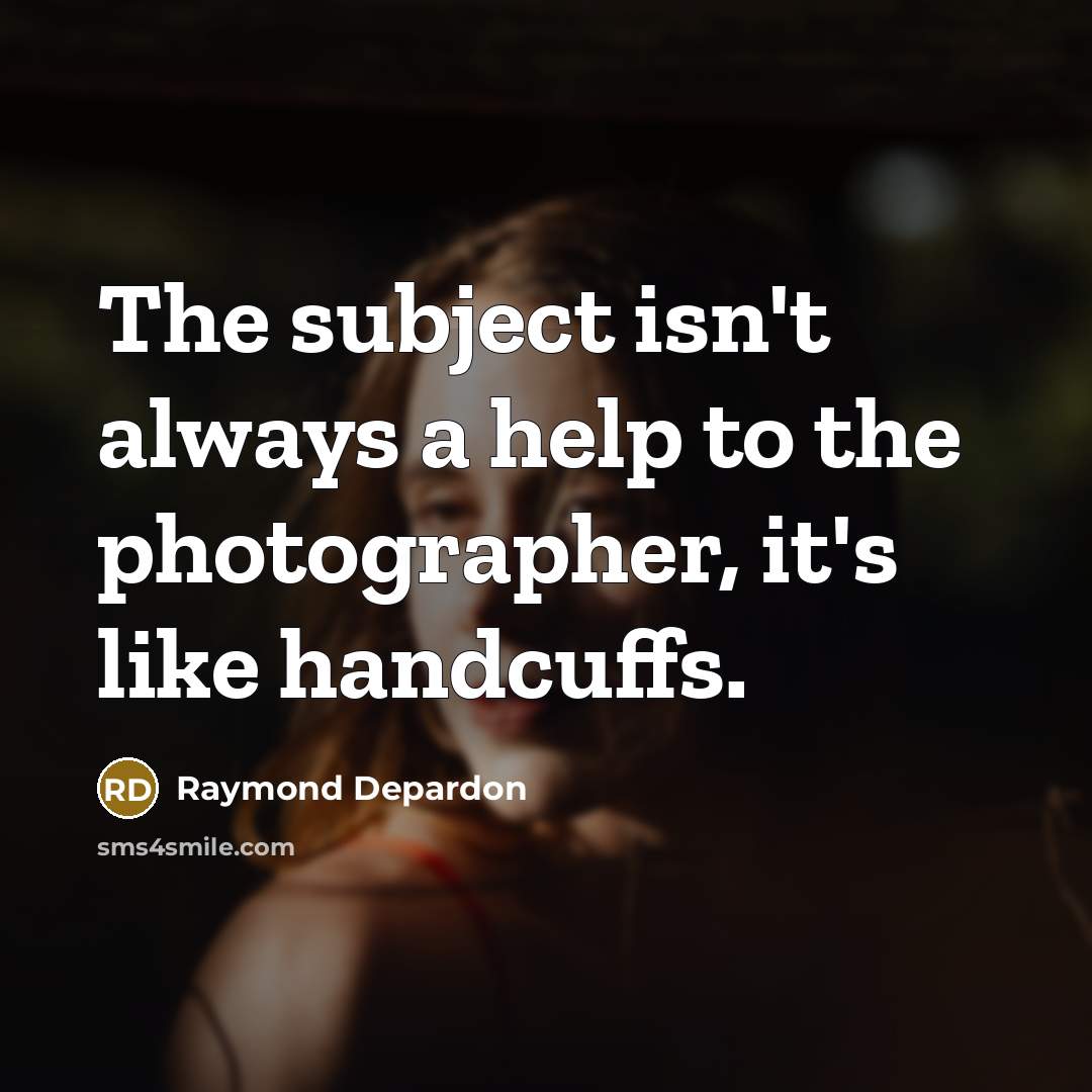 “The subject isn't always a help to the photographer, it's…” quote by Raymond Depardon