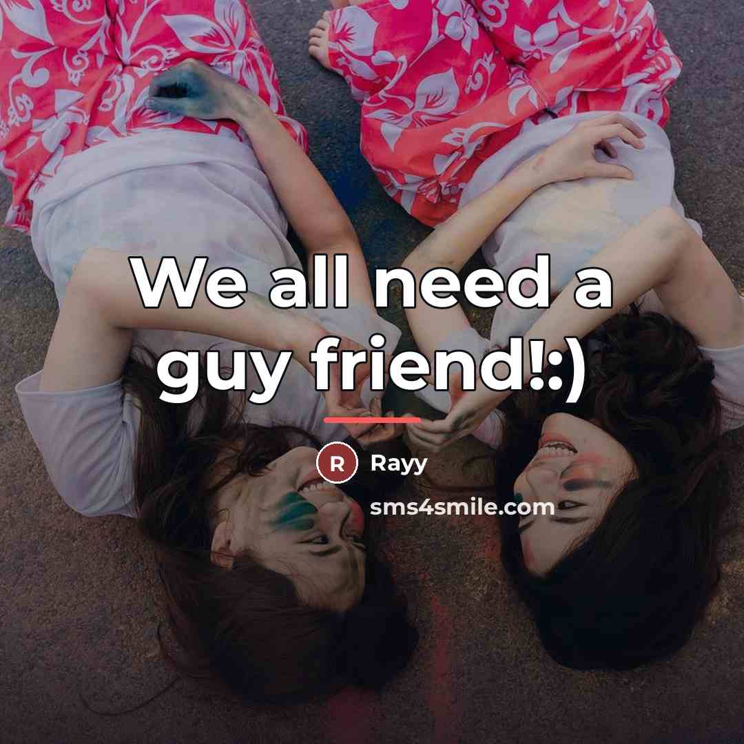 “We all need a guy friend!:)…” quote by Rayy