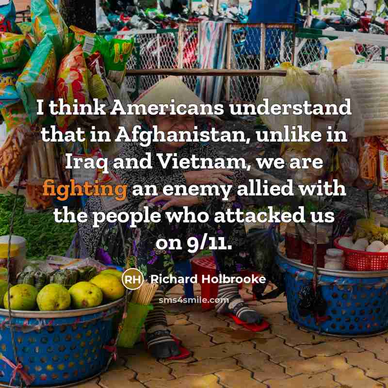 “I think Americans understand that in Afghanistan, unlike in Iraq…” quote by Richard Holbrooke