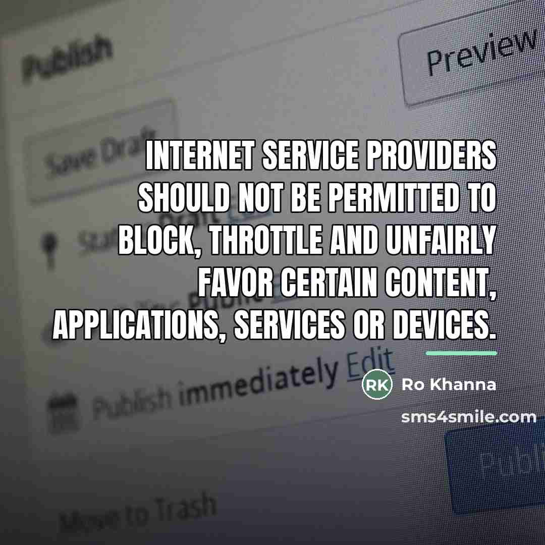 “Internet service providers should not be permitted to block, throttle…” quote by Ro Khanna