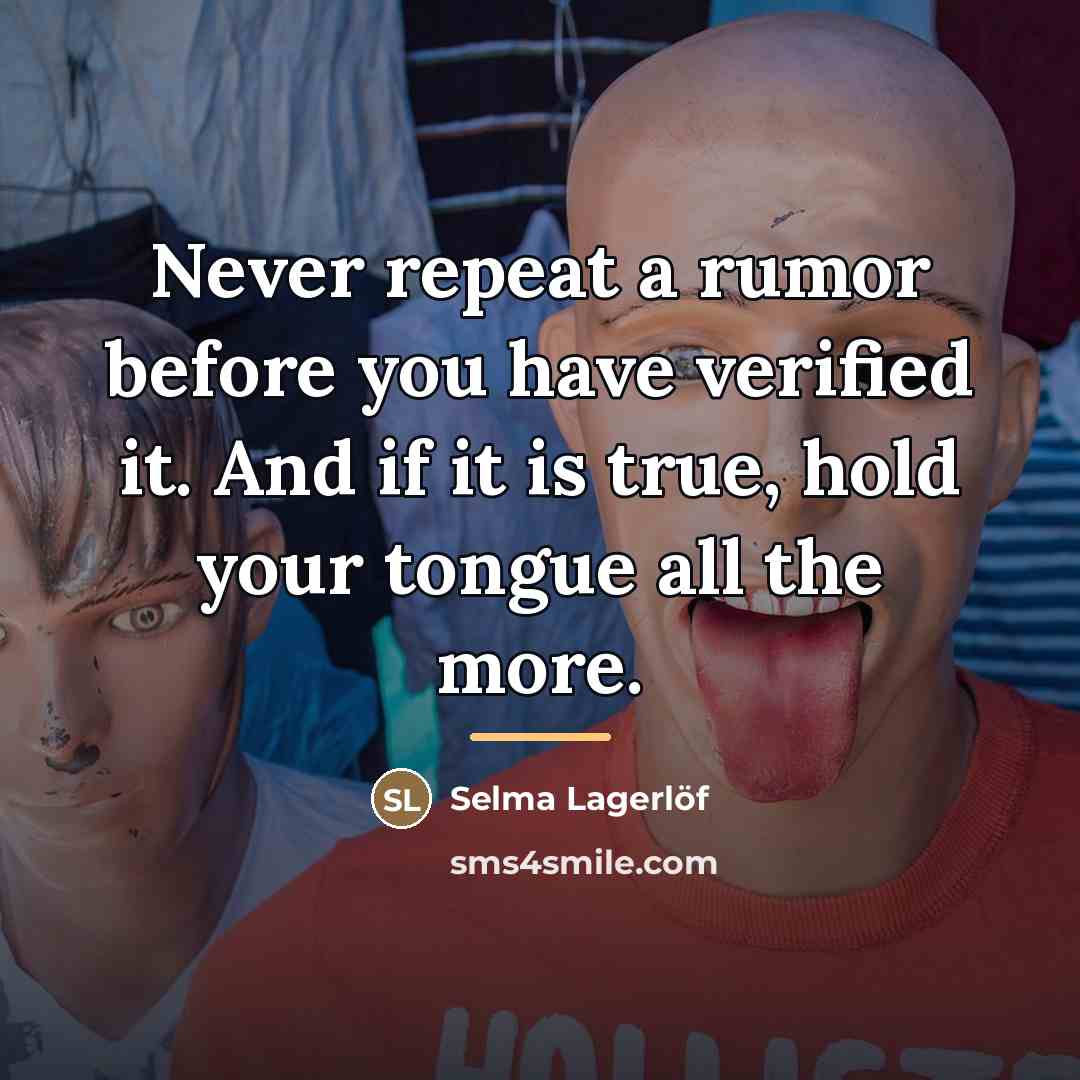 “Never repeat a rumor before you have verified it. And…” quote by Selma Lagerlöf