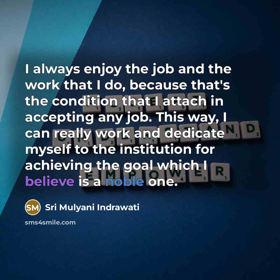“I always enjoy the job and the work that I…” quote by Sri Mulyani Indrawati