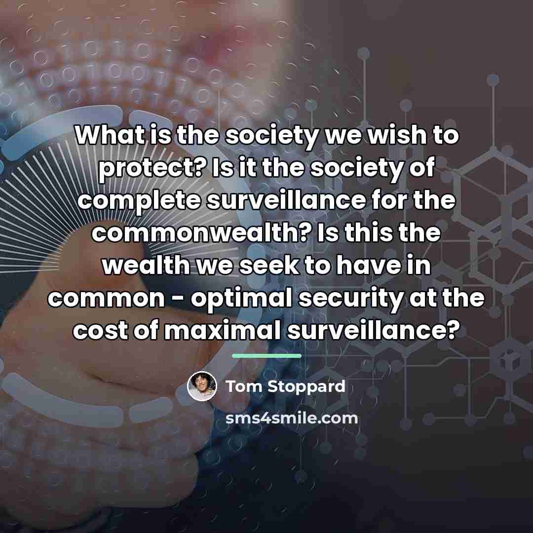 “What is the society we wish to protect? Is it…” quote by Tom Stoppard