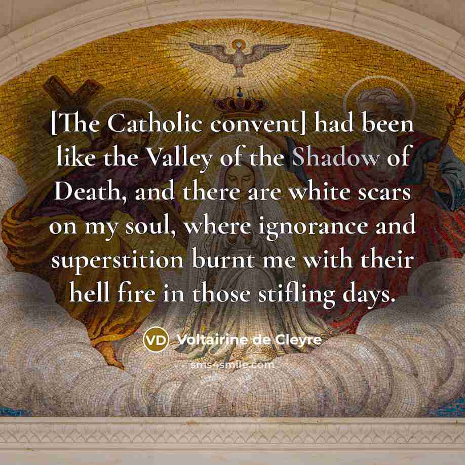 “[The Catholic convent] had been like the Valley of the…” quote by Voltairine de Cleyre