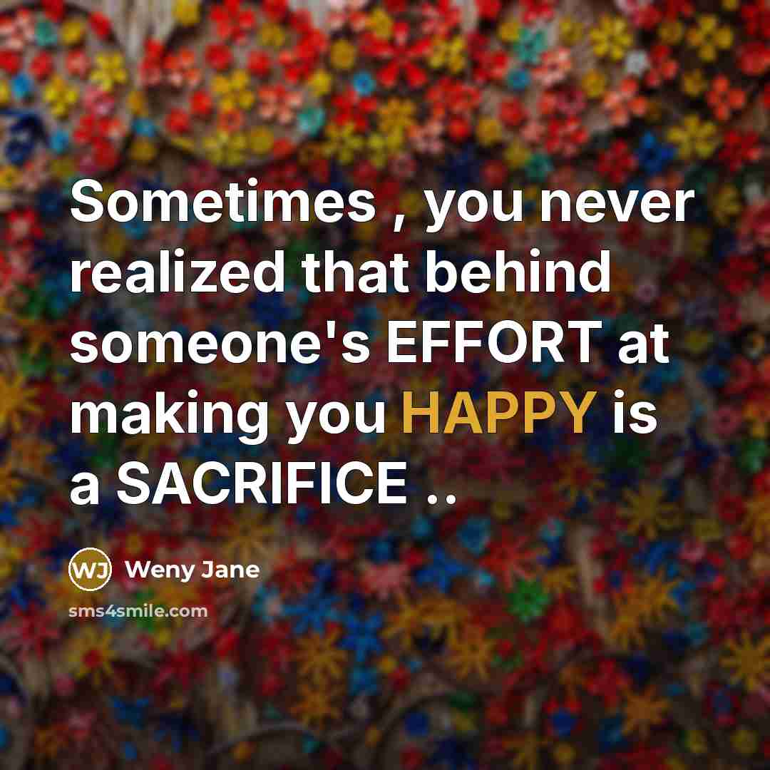 “Sometimes , you never realized that behind someone's EFFORT at…” quote by Weny Jane