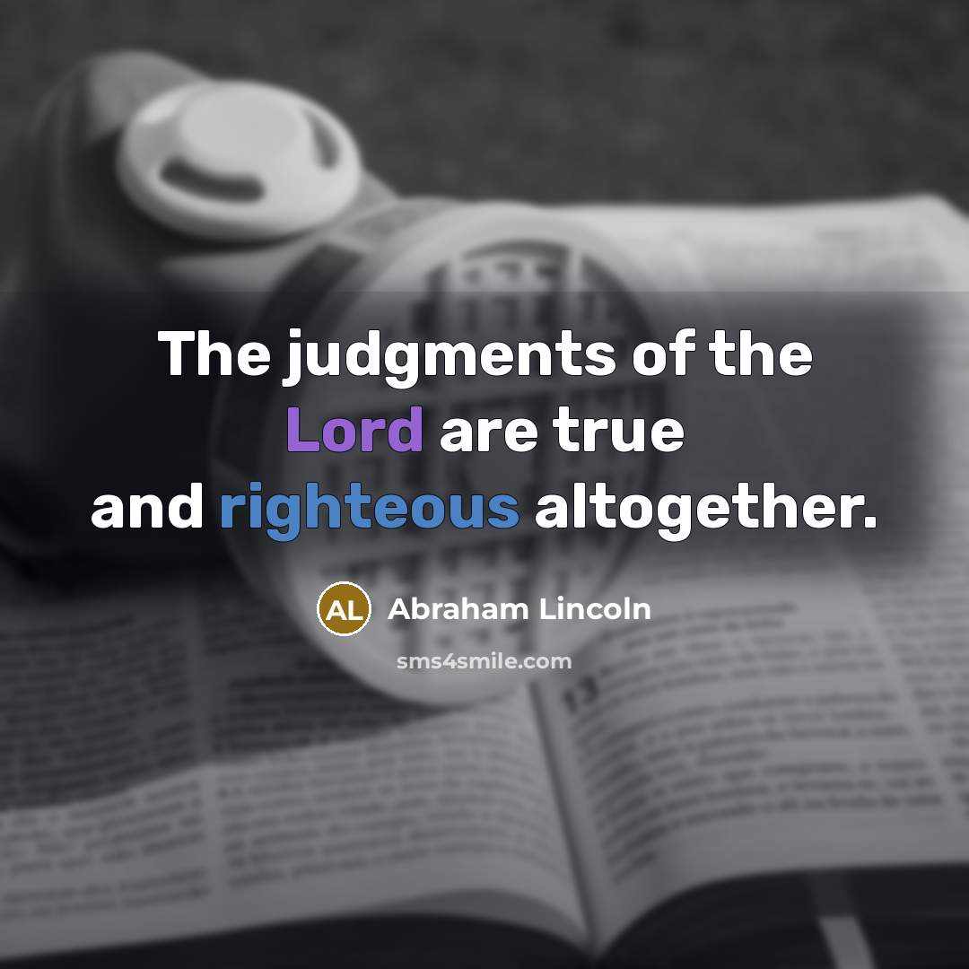 “The judgments of the Lord are true and righteous altogether.…” quote by Abraham Lincoln
