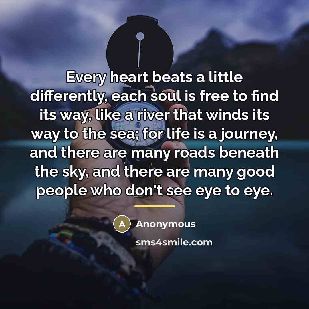 “Every heart beats a little differently, each soul is free…” quote by Anonymous