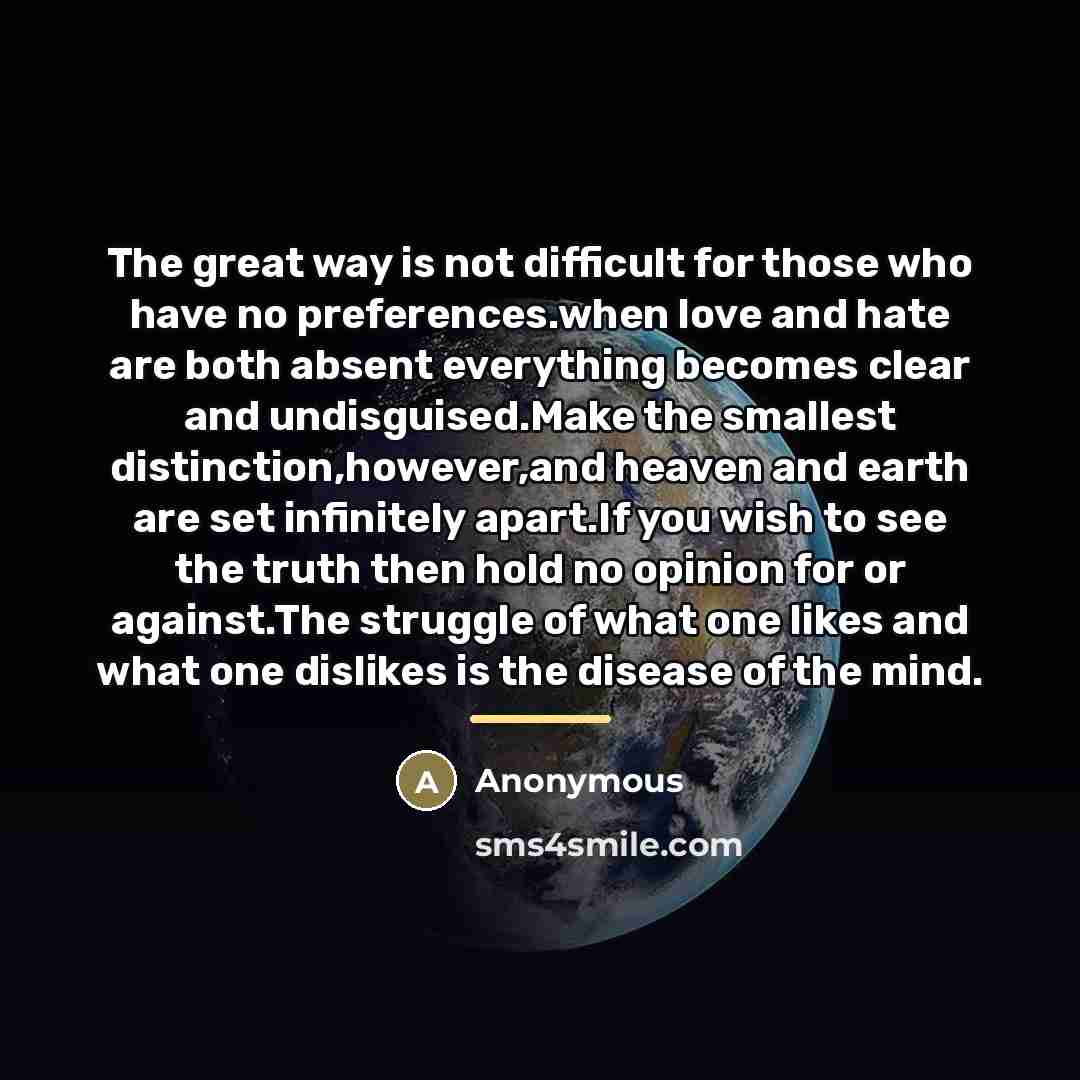 “The great way is not difficult for those who have…” quote by Anonymous