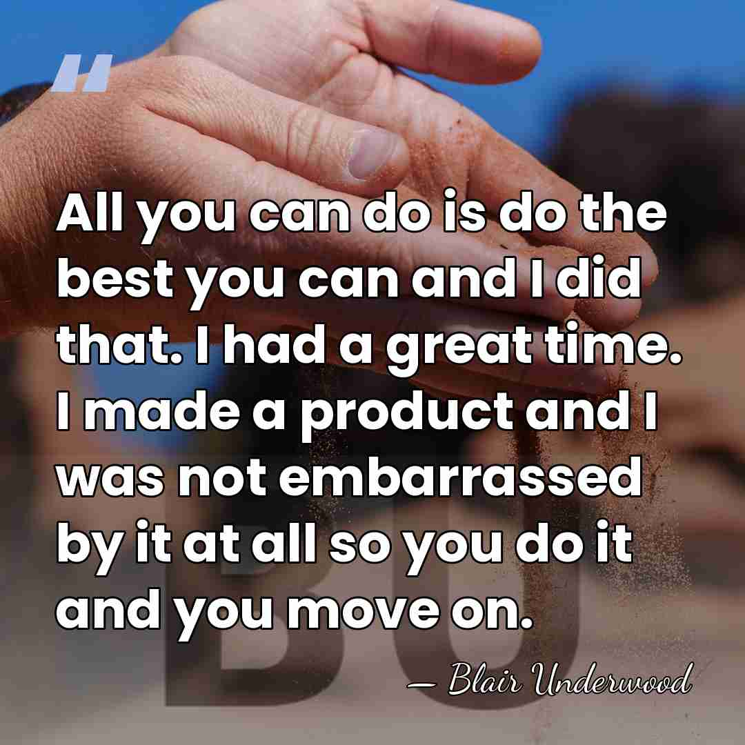 All you can do is do the best you can and I&hellip; - Blair Underwood