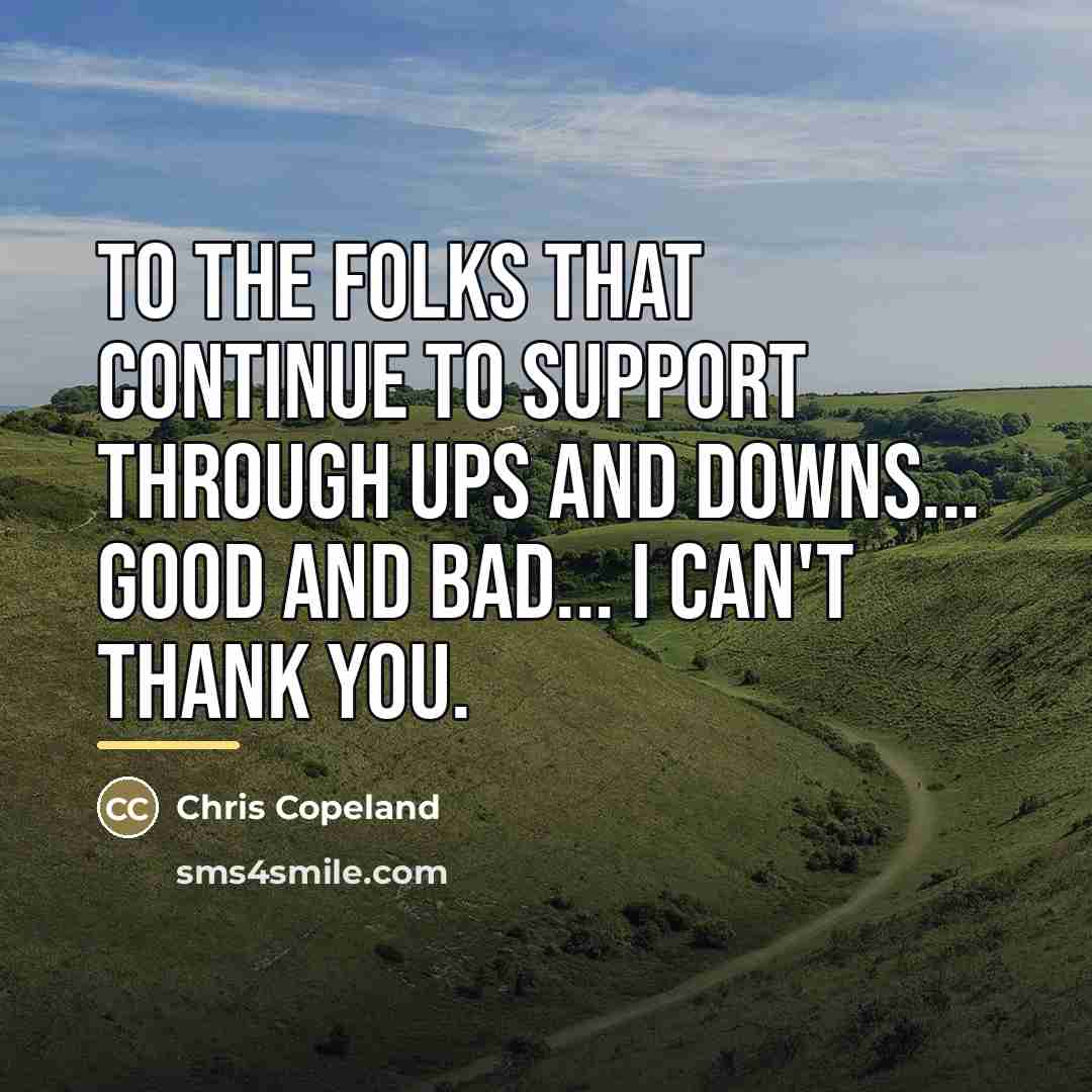 “To the folks that continue to support through ups and…” quote by Chris Copeland