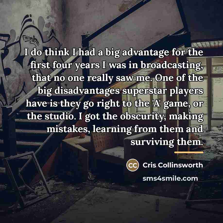 “I do think I had a big advantage for the…” quote by Cris Collinsworth