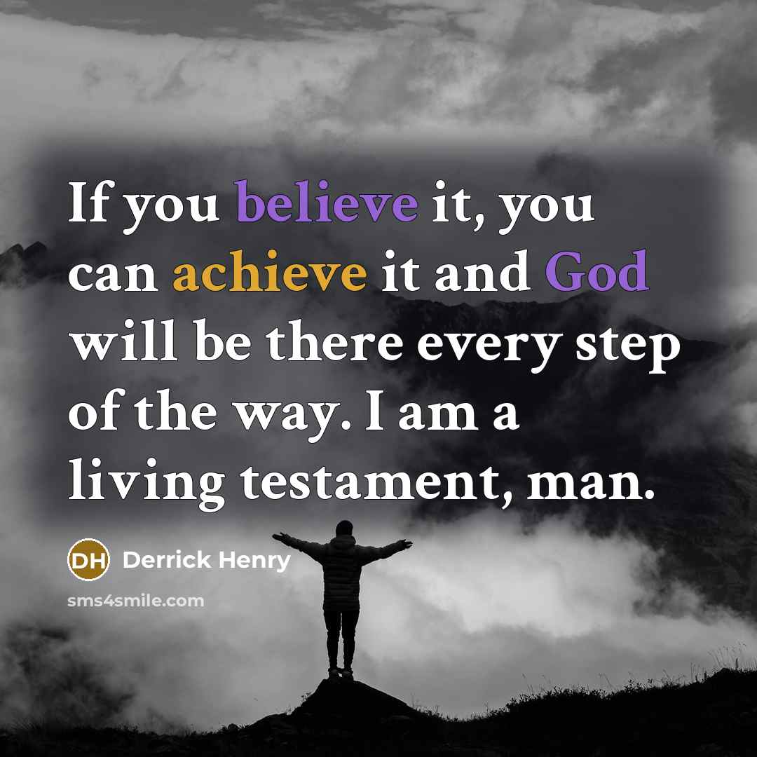 “If you believe it, you can achieve it and God…” quote by Derrick Henry