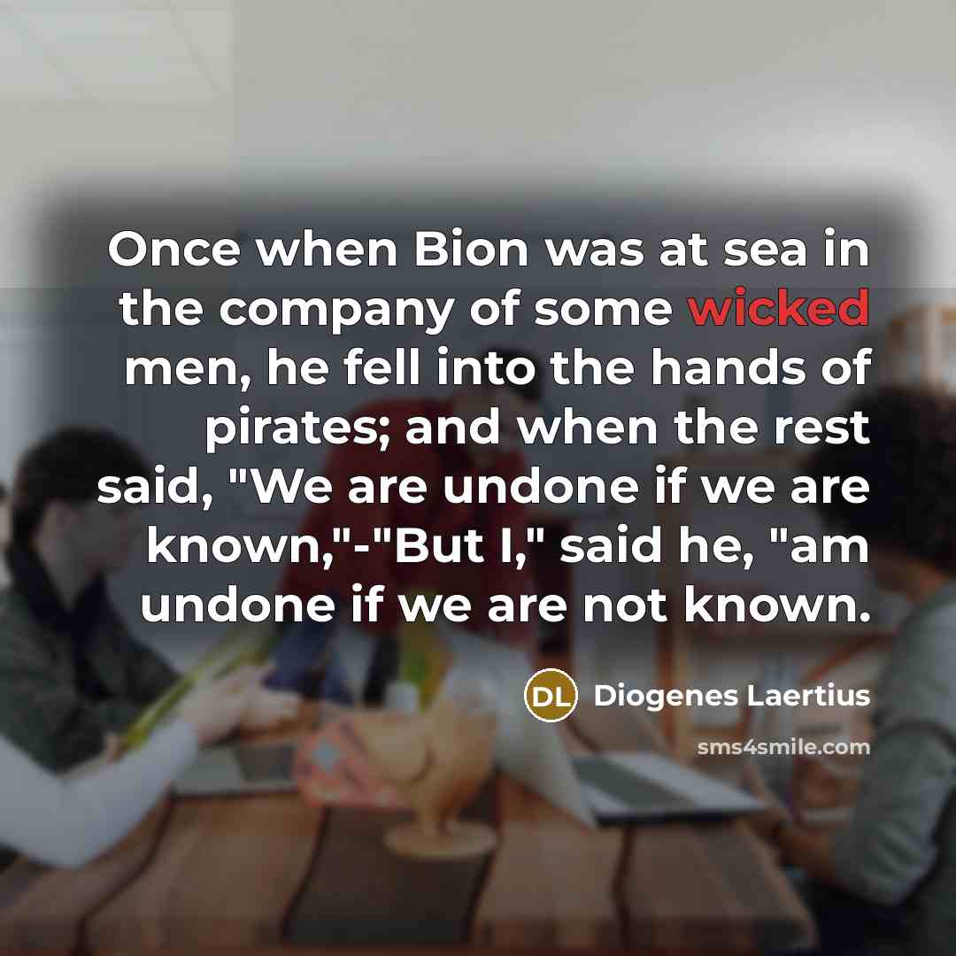 “Once when Bion was at sea in the company of…” quote by Diogenes Laertius