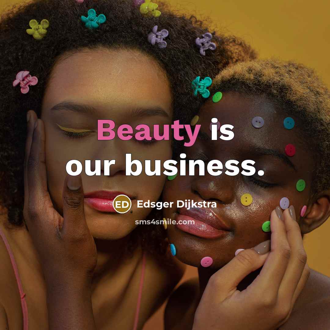 “Beauty is our business.…” quote by Edsger Dijkstra