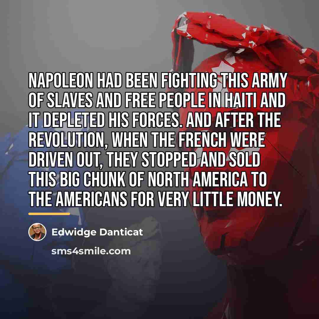 “Napoleon had been fighting this army of slaves and free…” quote by Edwidge Danticat