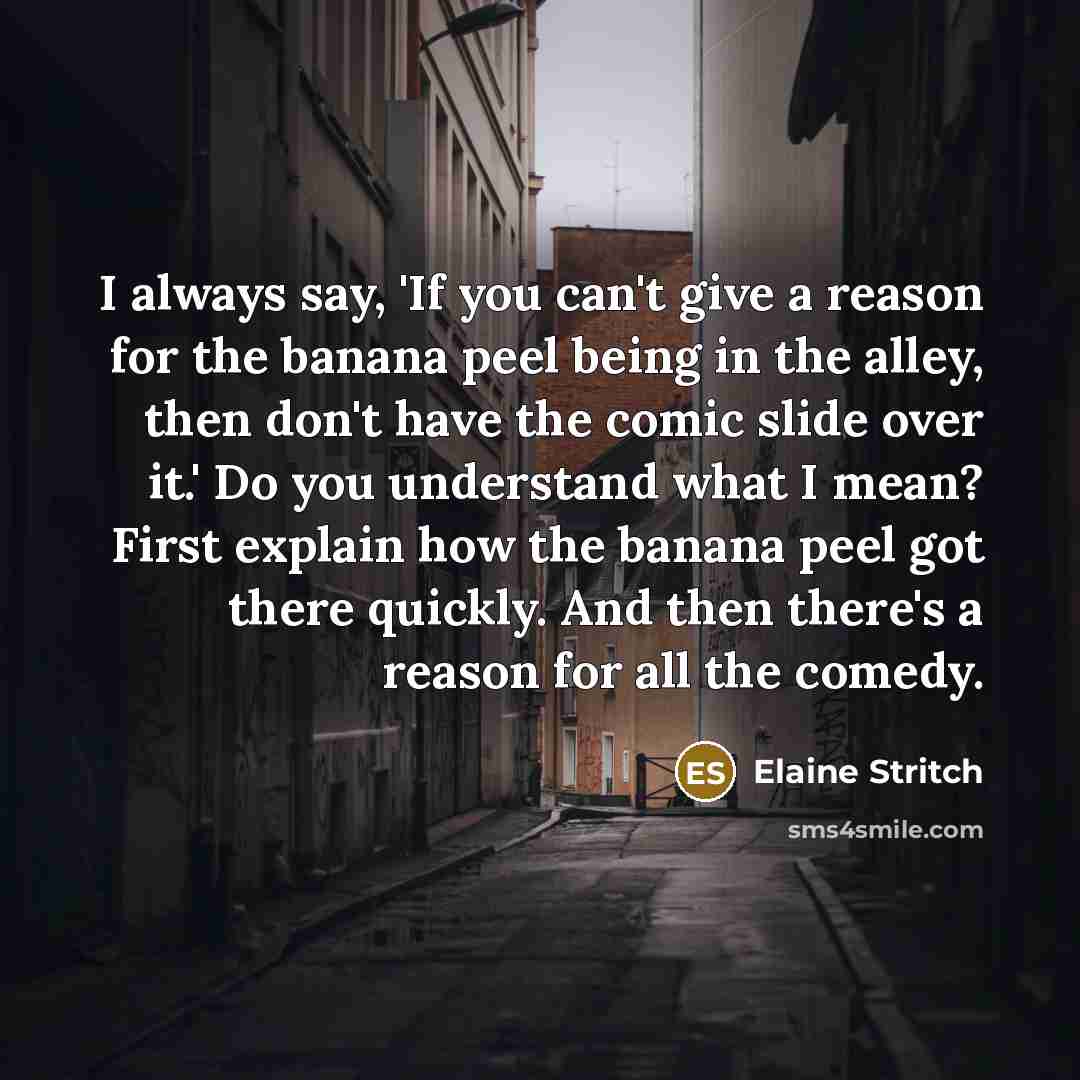 “I always say, 'If you can't give a reason for…” quote by Elaine Stritch