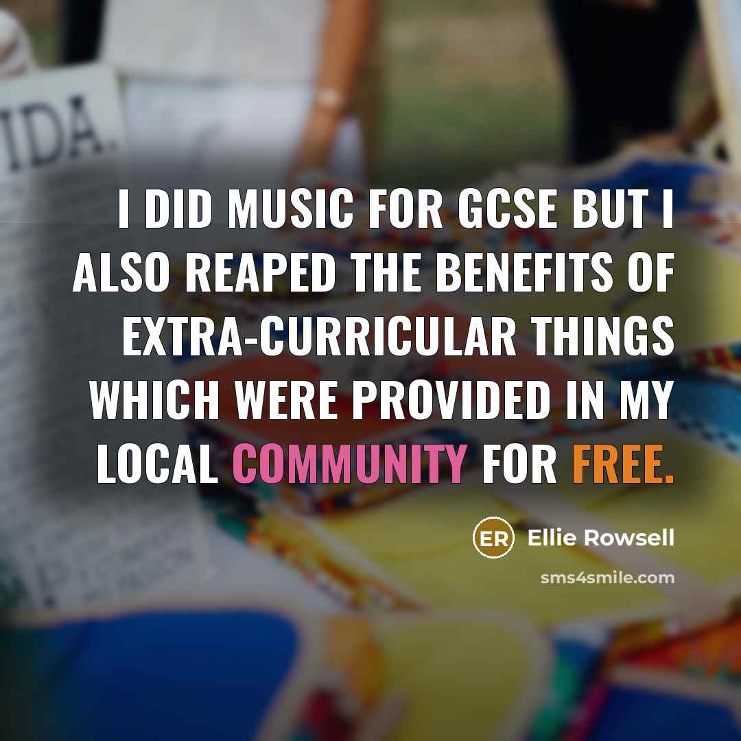 “I did music for GCSE but I also reaped the…” quote by Ellie Rowsell