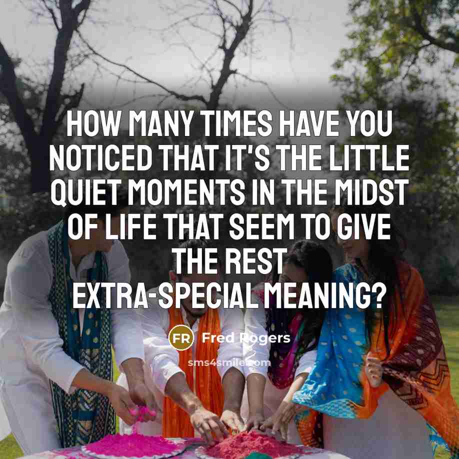 “How many times have you noticed that it's the little…” quote by Fred Rogers