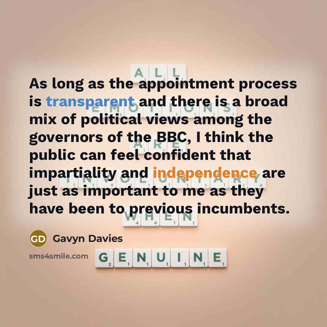 “As long as the appointment process is transparent and there…” quote by Gavyn Davies