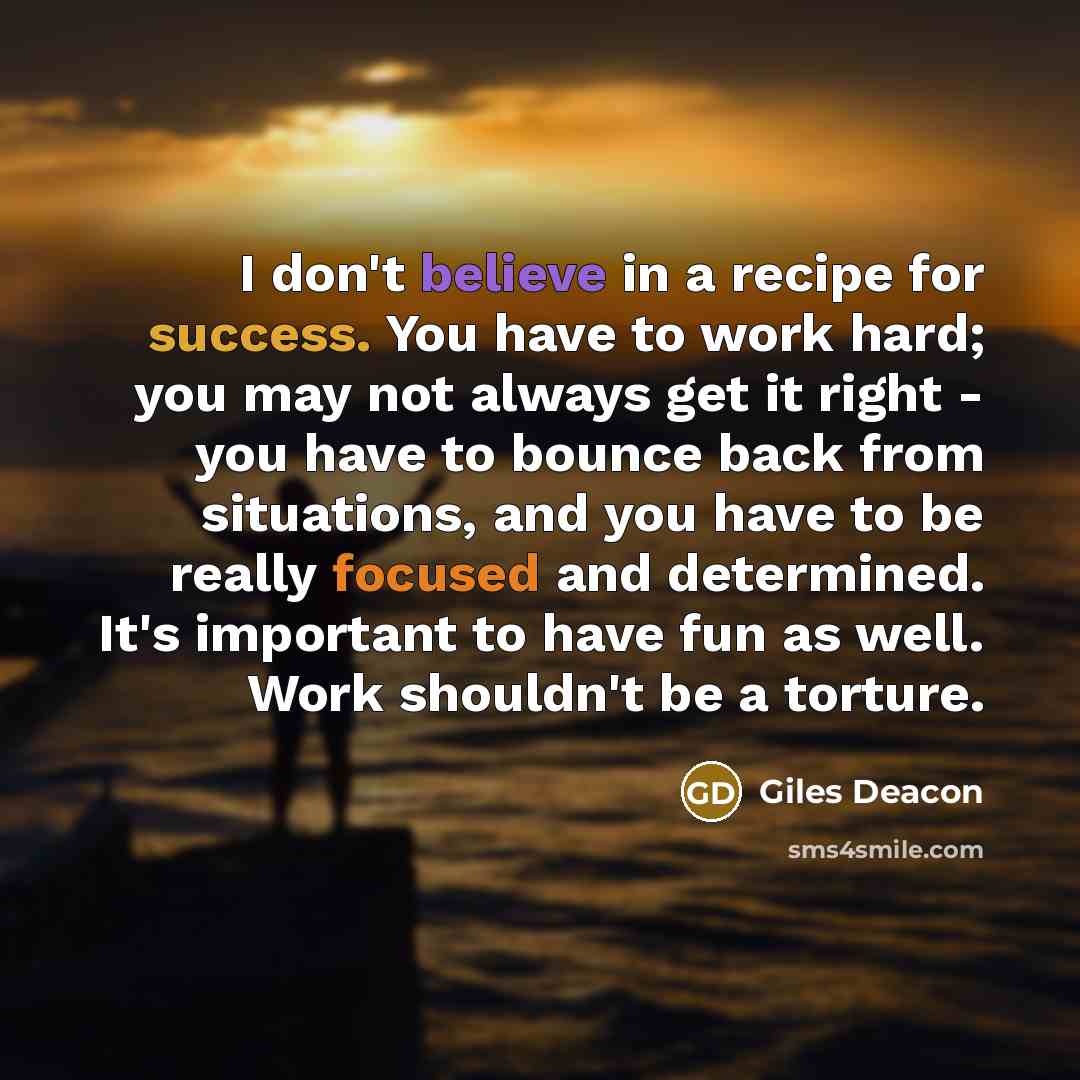 “I don't believe in a recipe for success. You have…” quote by Giles Deacon