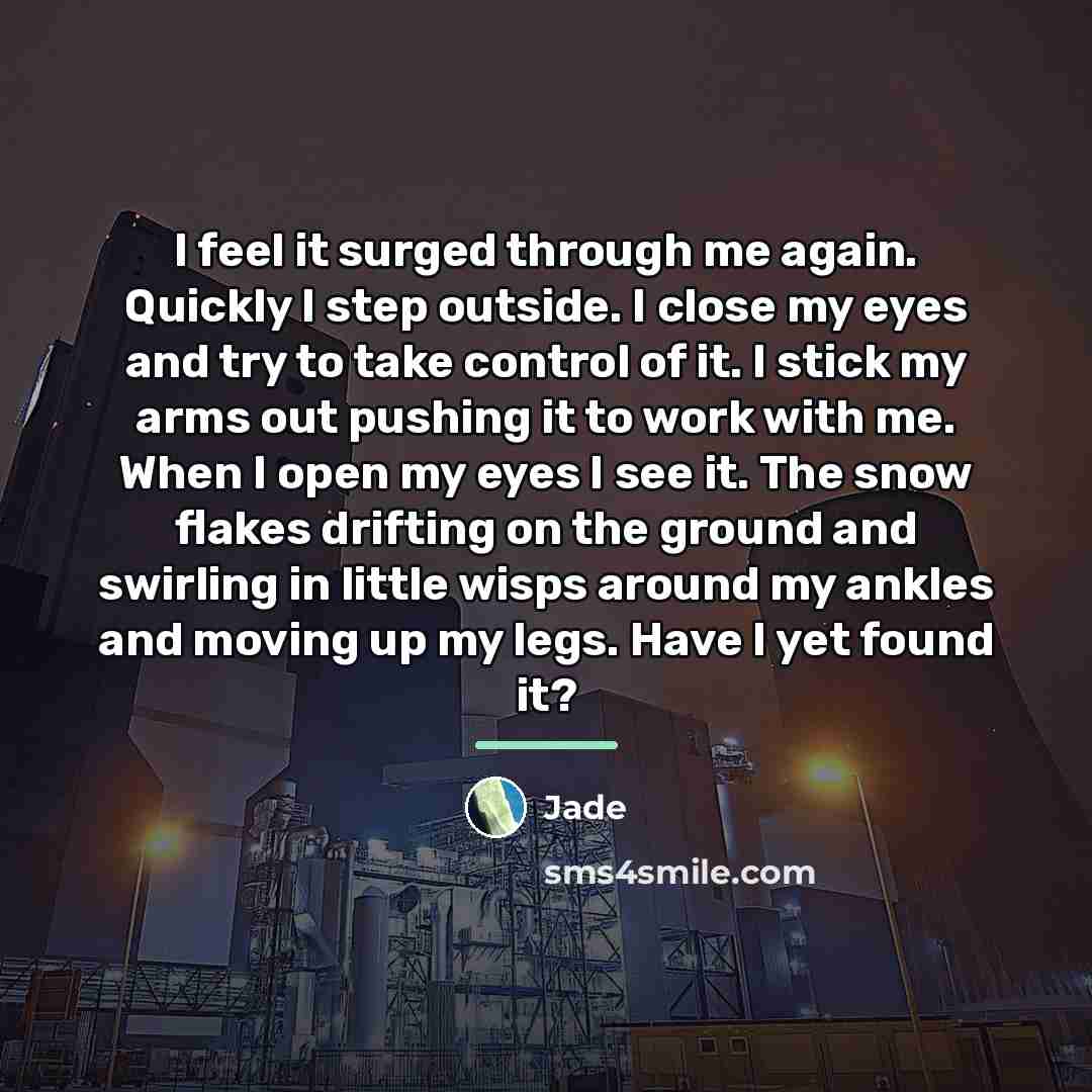 “I feel it surged through me again. Quickly I step…” quote by Jade