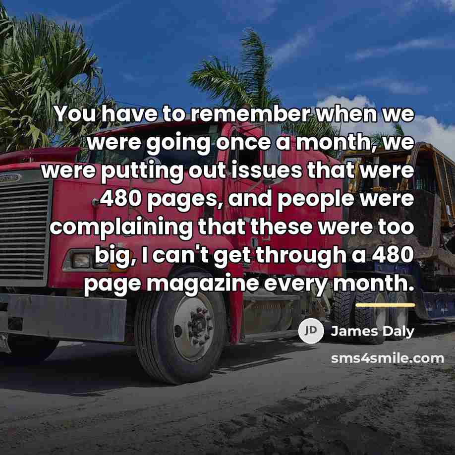 “You have to remember when we were going once a…” quote by James Daly