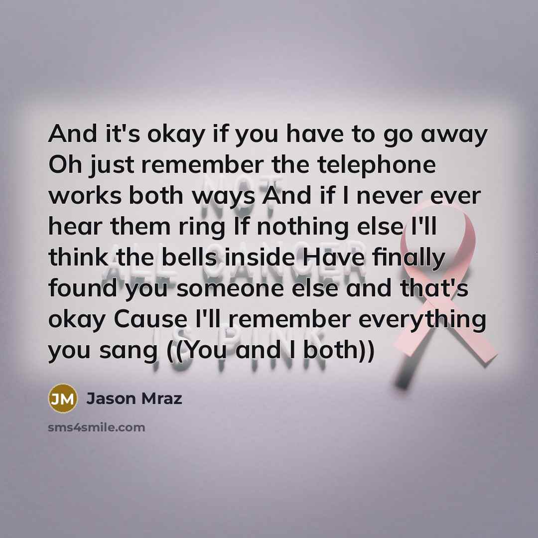 “And it's okay if you have to go away Oh…” quote by Jason Mraz