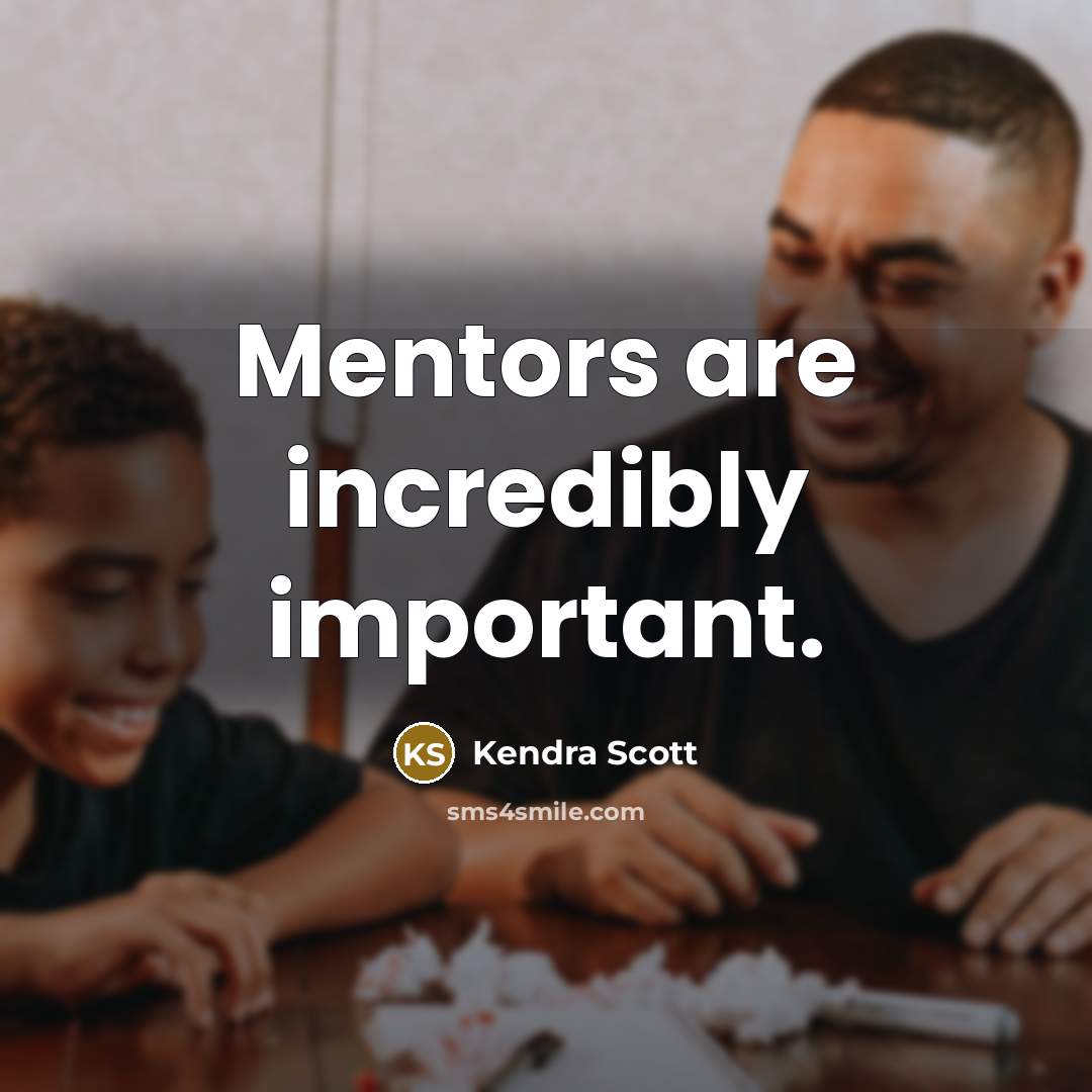 “Mentors are incredibly important.…” quote by Kendra Scott