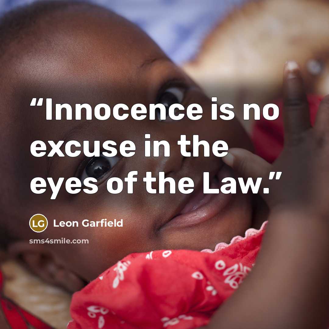 “Innocence is no excuse in the eyes of the Law.” quote by Leon Garfield