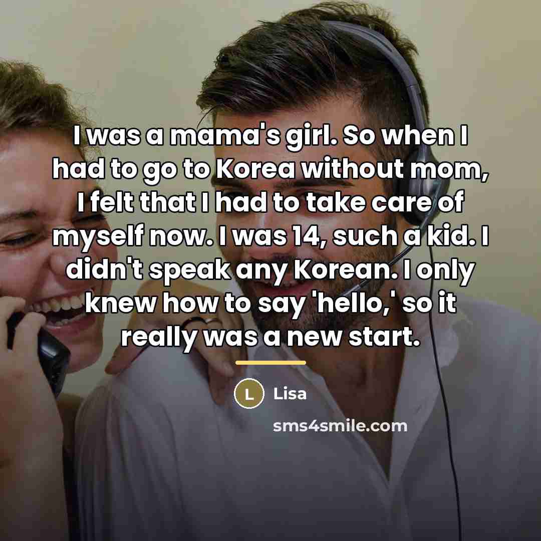 “I was a mama's girl. So when I had to…” quote by Lisa