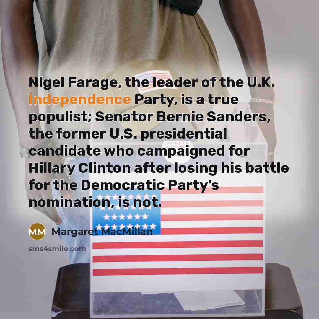 “Nigel Farage, the leader of the U.K. Independence Party, is…” quote by Margaret MacMillan